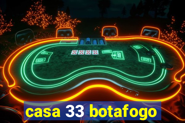 casa 33 botafogo