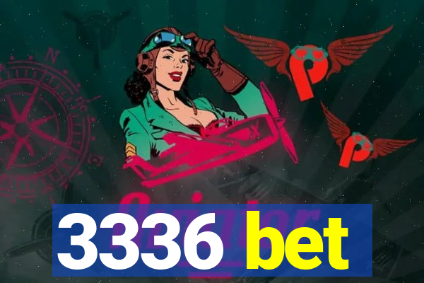 3336 bet