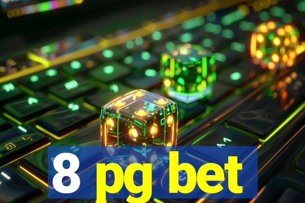 8 pg bet