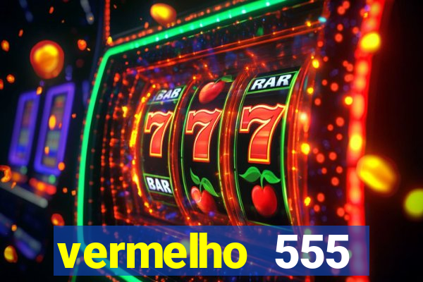 vermelho 555 plataforma de jogos