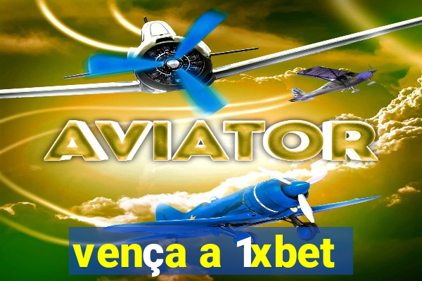 vença a 1xbet