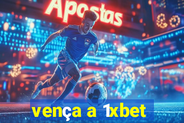vença a 1xbet