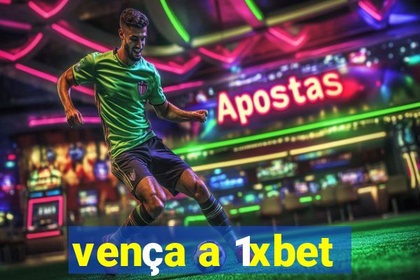 vença a 1xbet