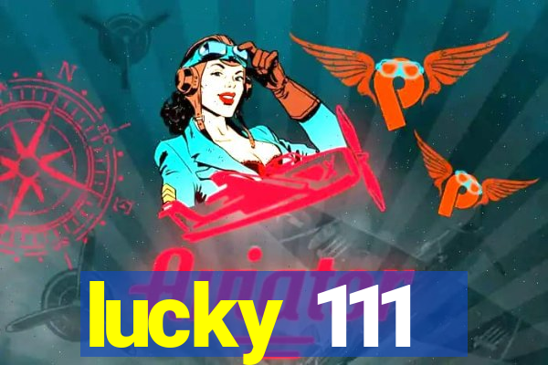 lucky 111