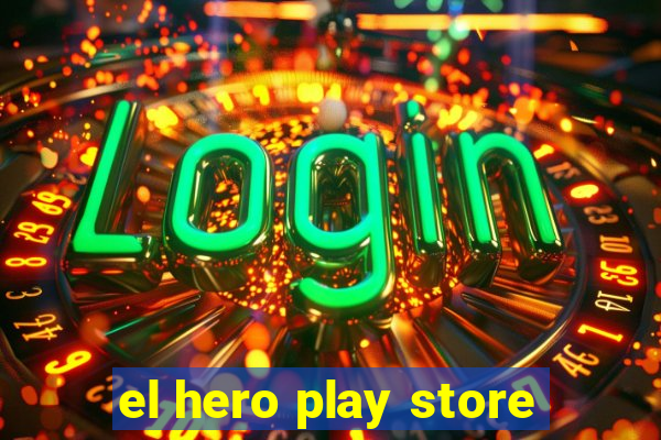 el hero play store