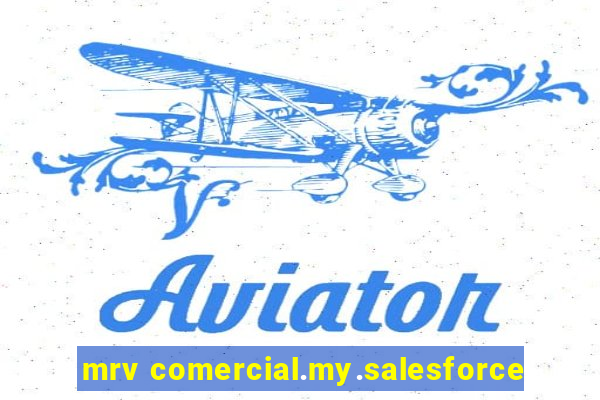 mrv comercial.my.salesforce