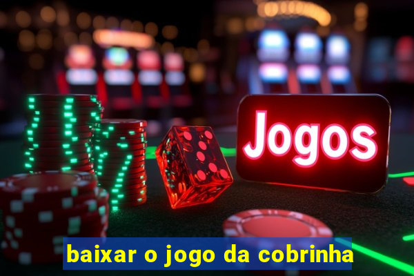 baixar o jogo da cobrinha