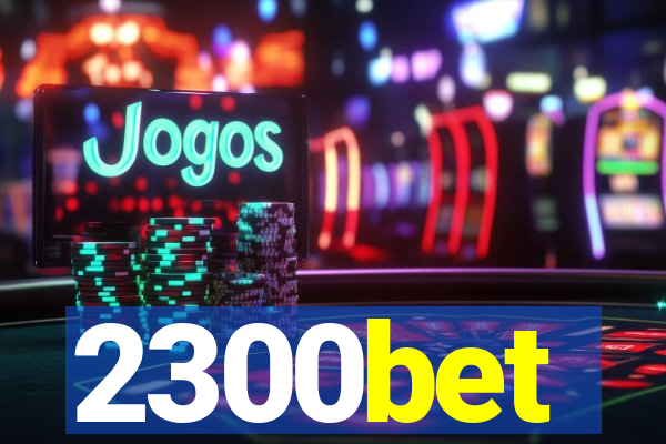 2300bet