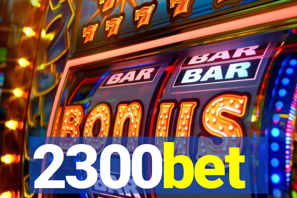 2300bet