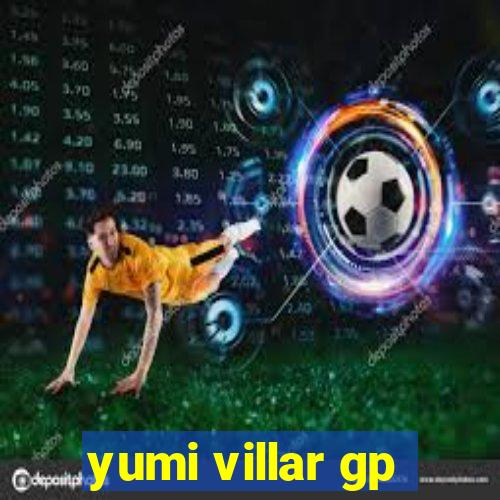 yumi villar gp