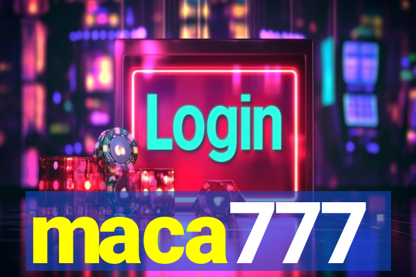 maca777