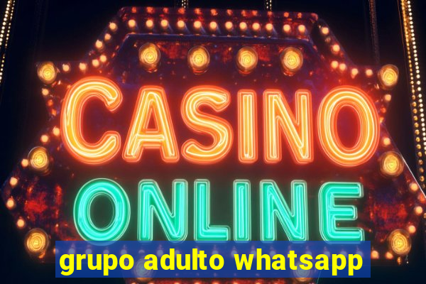grupo adulto whatsapp
