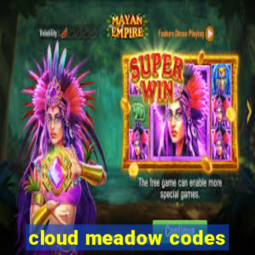 cloud meadow codes