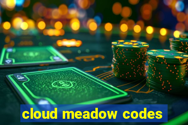 cloud meadow codes