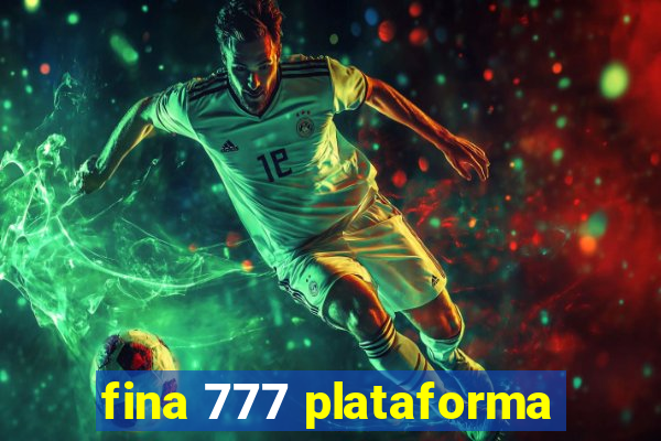 fina 777 plataforma