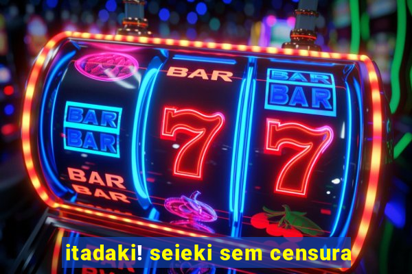 itadaki! seieki sem censura