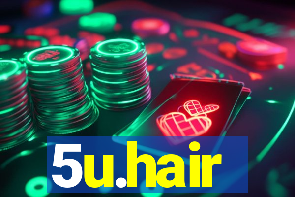 5u.hair