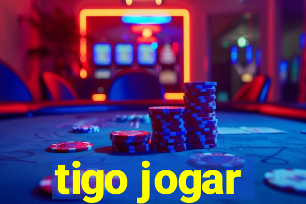 tigo jogar
