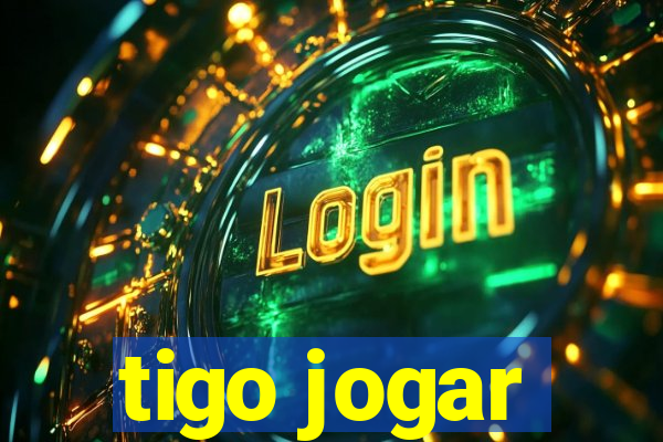 tigo jogar