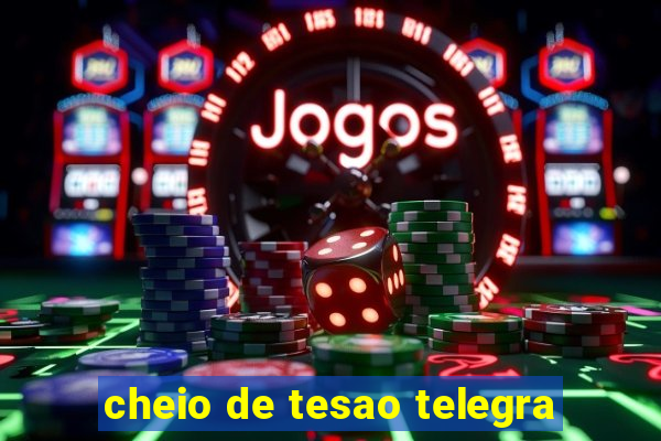 cheio de tesao telegra