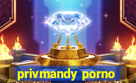 privmandy porno