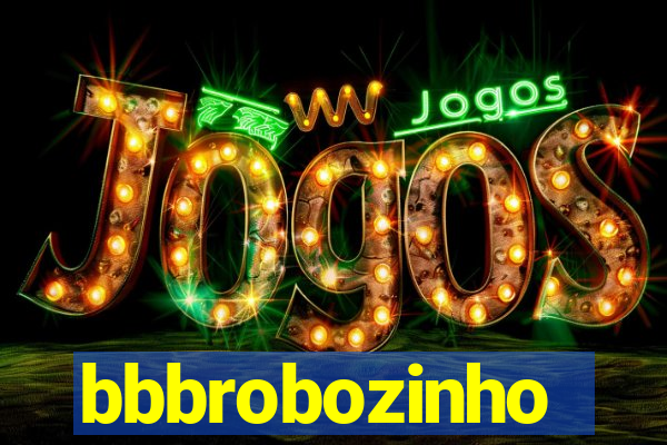 bbbrobozinho