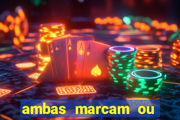 ambas marcam ou mais de 2.5 bet365