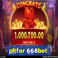 pltfor 668bet