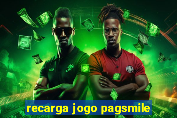 recarga jogo pagsmile