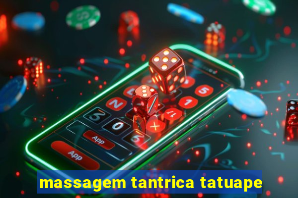 massagem tantrica tatuape