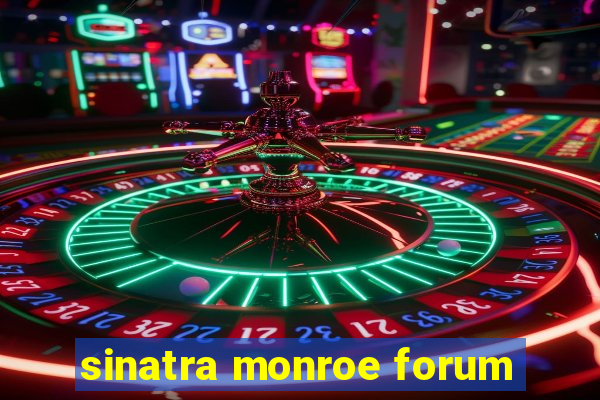 sinatra monroe forum