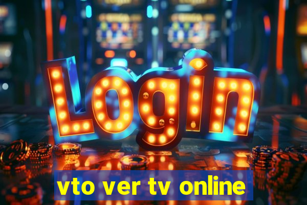 vto ver tv online