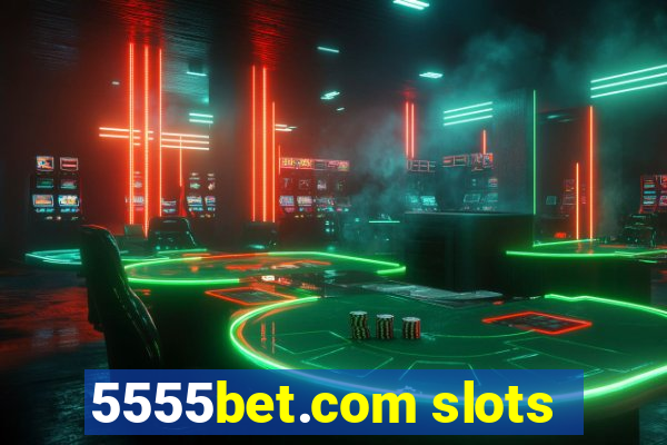 5555bet.com slots