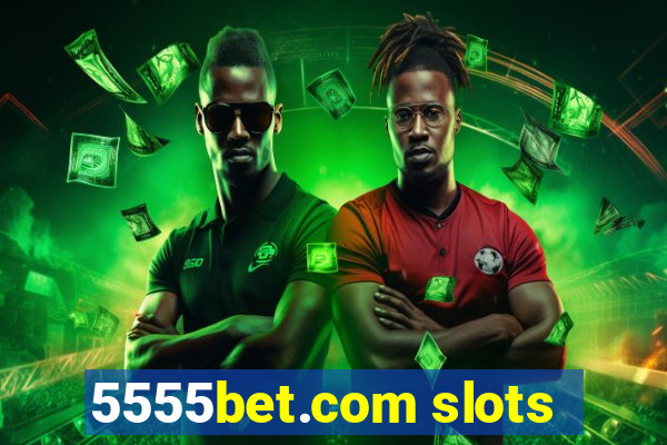 5555bet.com slots