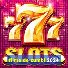 filme de zumbi 2024
