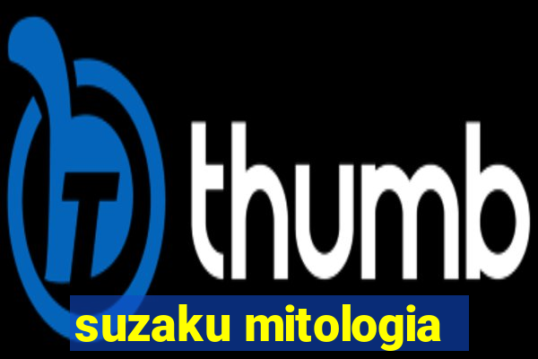 suzaku mitologia