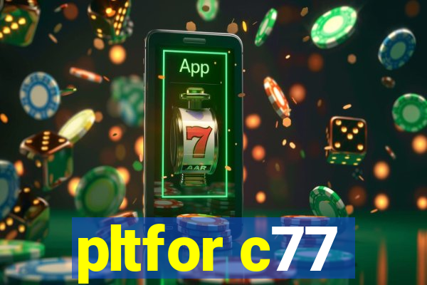 pltfor c77