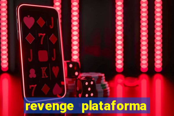 revenge plataforma de jogos