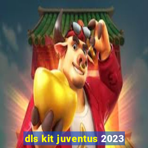 dls kit juventus 2023