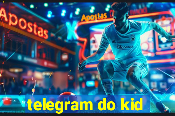 telegram do kid