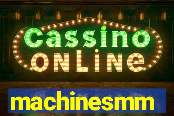 machinesmm