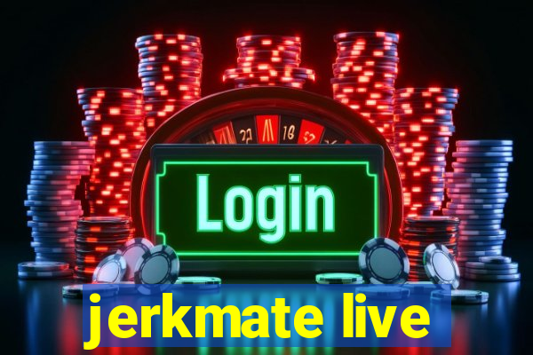 jerkmate live