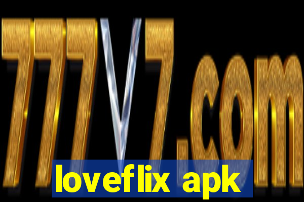 loveflix apk
