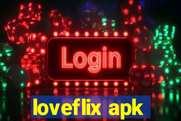 loveflix apk