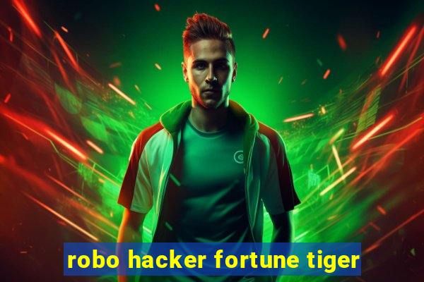robo hacker fortune tiger
