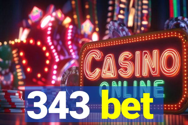 343 bet