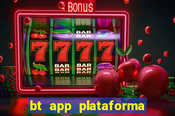 bt app plataforma de jogos
