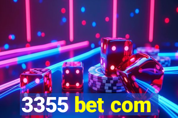 3355 bet com