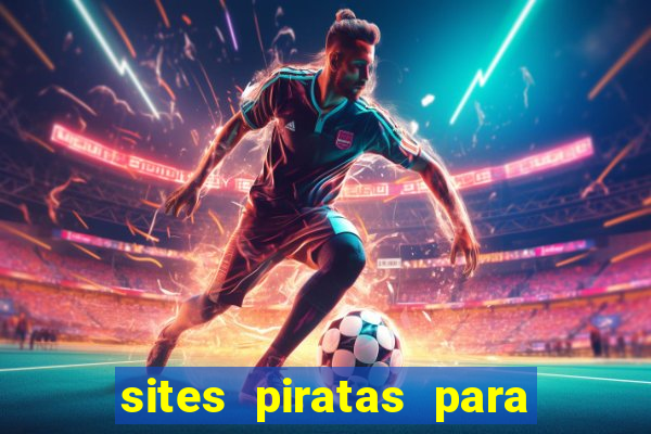 sites piratas para ver jogos
