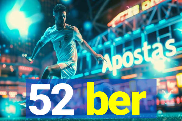 52 ber